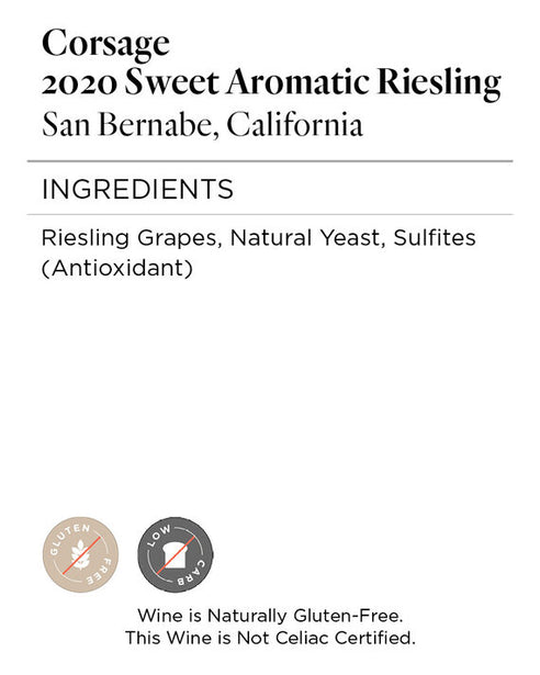 Corsage 2020 Sweet Aromatic Riesling San Bernabe, California