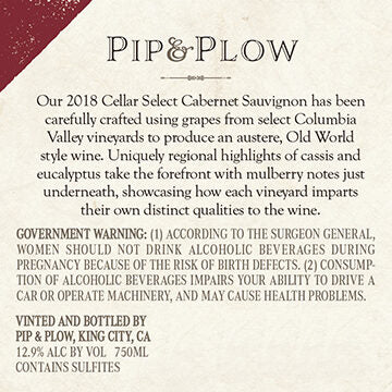 Pip & Plow 2018 Cellar Select Cabernet Sauvignon Columbia Valley, Washington