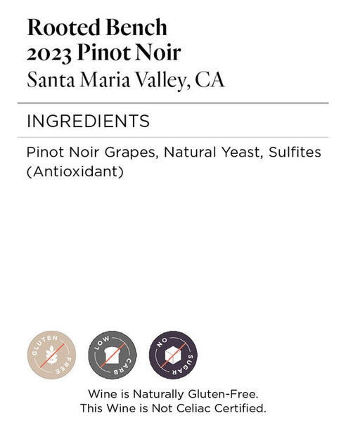 Rooted Bench 2023 Pinot Noir Santa Maria Valley, California
