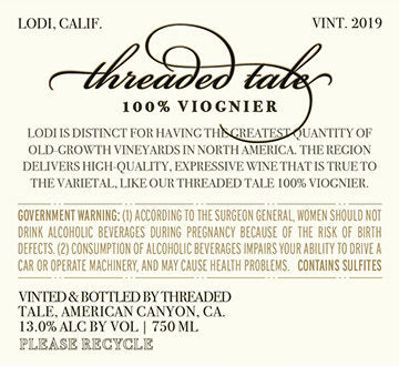 Threaded Tale 2019 100% Viognier Lodi, California